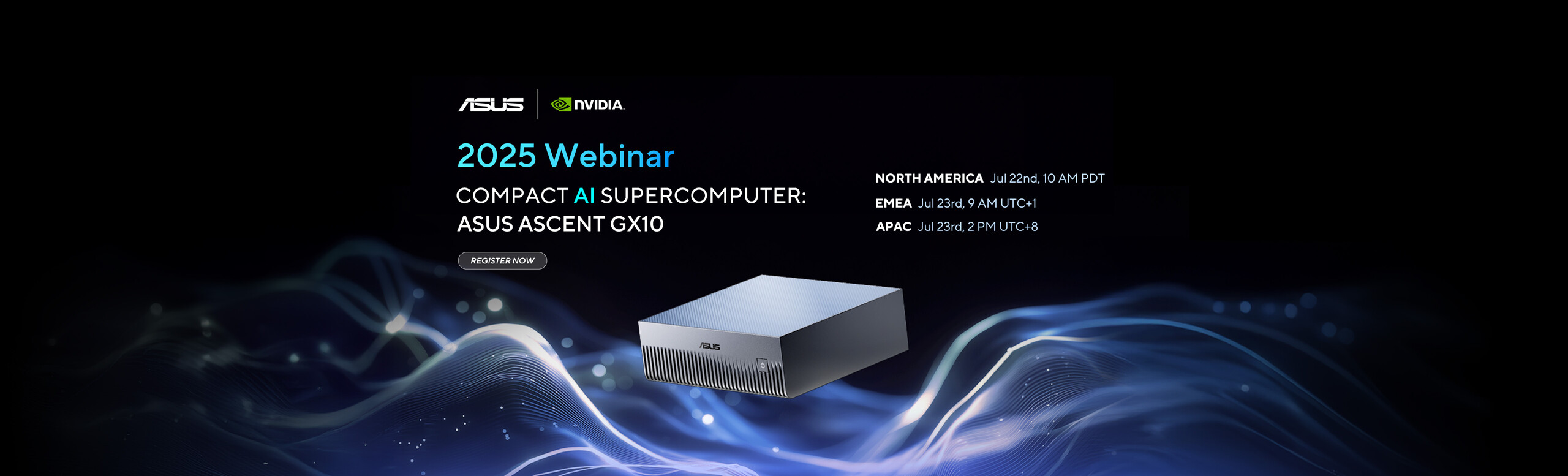 The image promotes a 2025 Webinar organized by ASUS and NVIDIA, focusing on a compact AI supercomputer called ASUS Ascent GX10. The graphic shows the device in the center on a dark background with light waves. Three times are shown for different regions: North America, EMEA, and APAC. There is also a button to register for the event.
