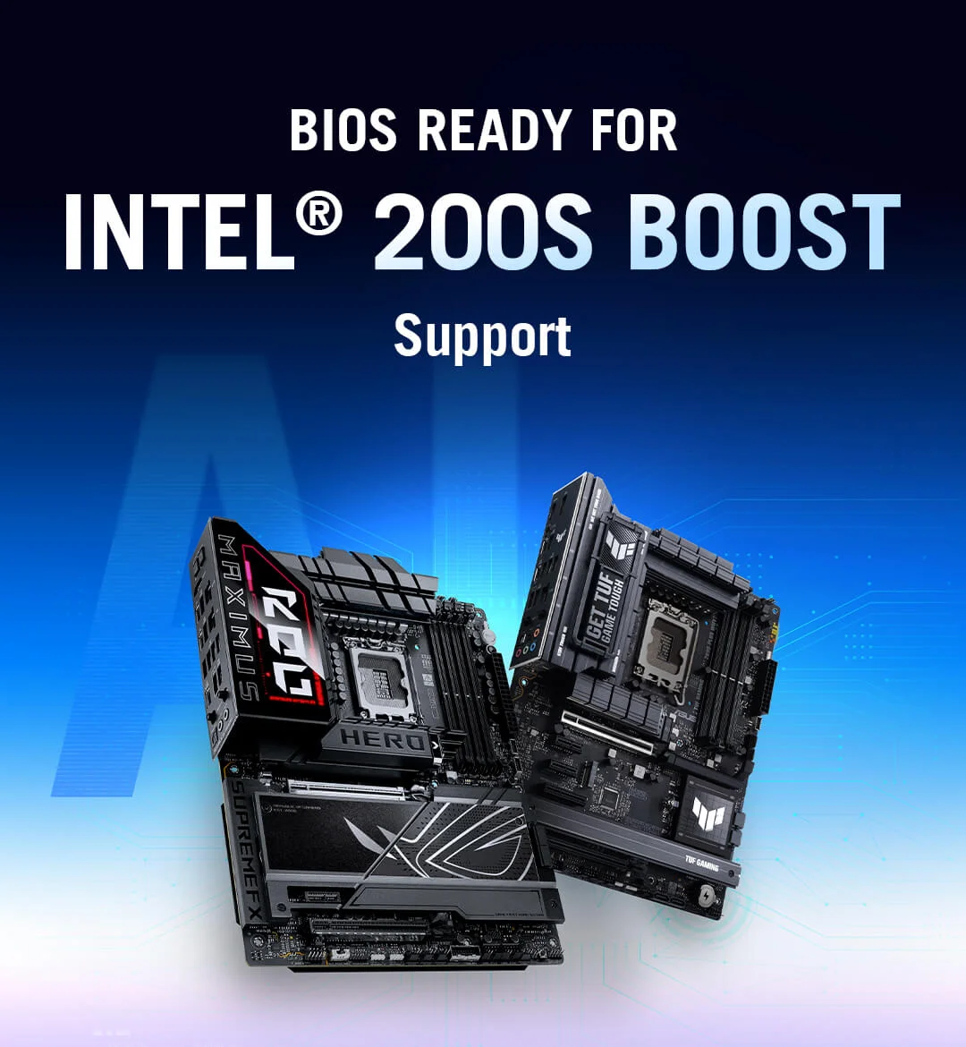 BIOS READY FOR INTEL 200S BOOST Support, with ROG Maximus Z890 Hero and TUF Gaming Z890 Motherboards on the side
